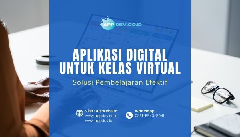 Aplikasi Digital untuk Kelas Virtual: Solusi Pembelajaran Efektif